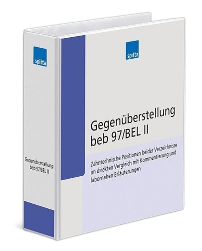Gegenüberstellung beb 97/BEL II zahntechnische Positionen beider Verzeichnisse im direkten Vergleich mit Kommentierung und labornahen Erläuterungen