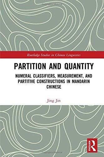 Partition and Quantity Numeral Classifiers, Measurement, and Partitive Constructions in Mandarin Chinese
