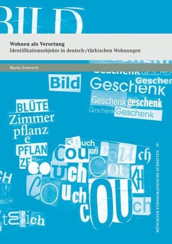 Wohnen als Verortung Identifikationsobjekte in deutsch-/türkischen Wohnungen