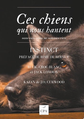 Ces chiens qui nous hantent, volume 2 Instinct