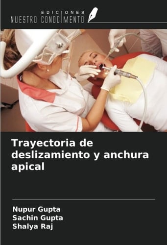Trayectoria de deslizamiento y anchura apical (Spanish Edition)