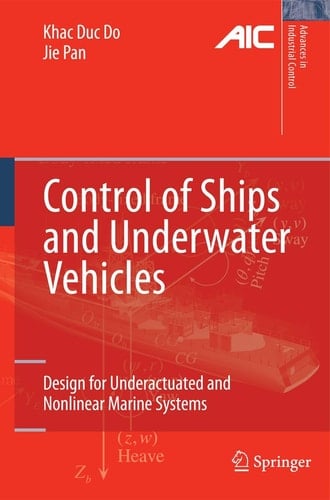 Control of Ships and Underwater Vehicles Design for Underactuated and Nonlinear Marine Systems