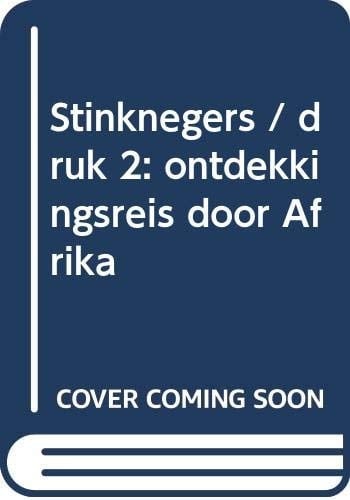 Stinknegers / druk 2 ontdekkingsreis door Afrika