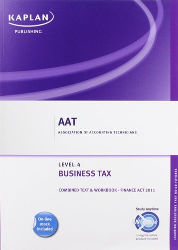 AAT : Association of Accounting Technicians Level 4. Business tax (Finance Act 2011).