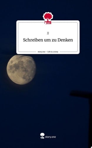 Schreiben um zu Denken. Life is a Story - story.one