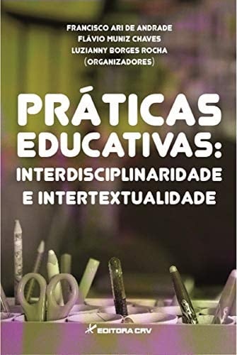 Práticas educativas interdisciplinaridade e intertextualidade