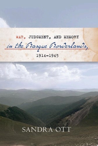 War, Judgment, and Memory in the Basque Borderlands, 1914-1945