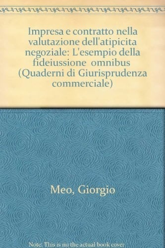 Impresa e contratto nella valutazione dell'atipicità negoziale l'esempio della fideiussione "omnibus"