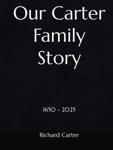 Our Carter Family Story: 1650 - 2025