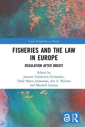 Fisheries and the Law in Europe Regulation After Brexit