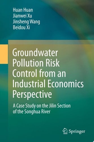 Groundwater Pollution Risk Control from an Industrial Economics Perspective