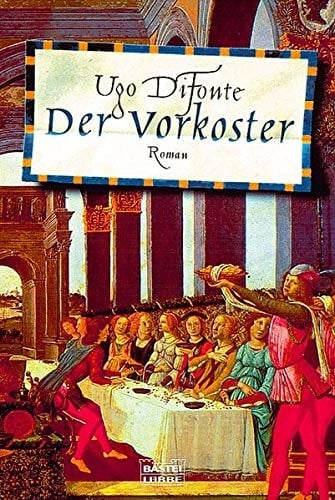 Der Vorkoster Ugo DiFonte ; Roman