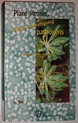 Plant viruses, unique and intriguing pathogens: A textbook of plant virology