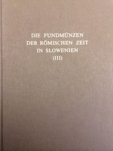 Die Fundmünzen der römischen Zeit in Slowenien Teil III