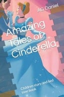 Amazing Tales of Cinderella Children Story and Bed Time Book