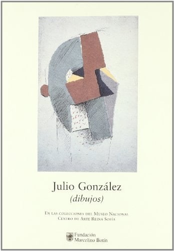 Julio González dibujos : en las colecciones del Museo Nacional Centro de Arte Reina Sofía : del 13 de marzo al 19 de abril de 1998