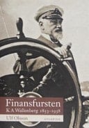 Finansfursten KA Wallenberg, 1853-1938
