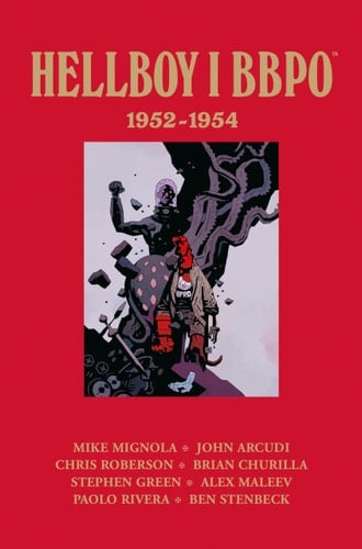 Hellboy i Biuro Badań Paranormalnych i Obrony 1952-1954