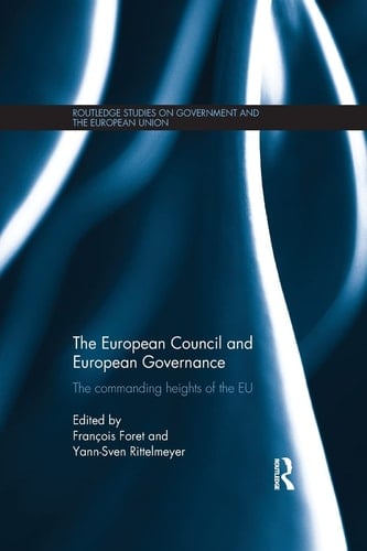 The European Council and European Governance The Commanding Heights of the EU