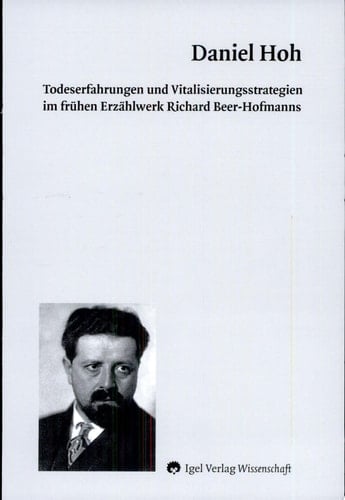 Todeserfahrungen und Vitalisierungsstrategien im frühen Erzählwerk Richard Beer-Hofmanns