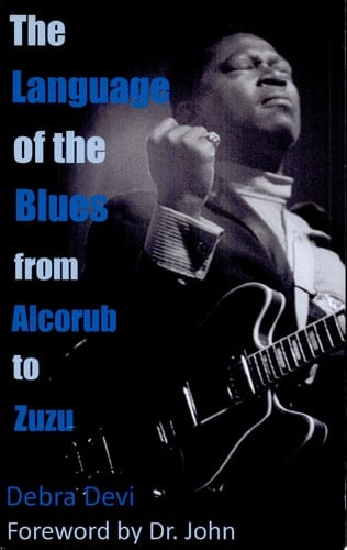 The Language of the Blues From Alcorub to Zuzu