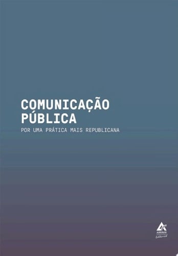 Comunicação Pública Por uma prática mais republicana