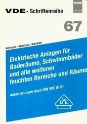 Elektrische Anlagen für Baderäume, Schwimmbäder und alle weiteren feuchten Bereiche und Räume Anforderungen nach DIN VDE 0100