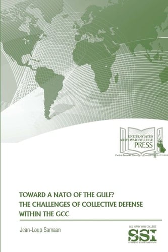 Toward A NATO of The Gulf? The Challenges of Collective Defense Within The GCC