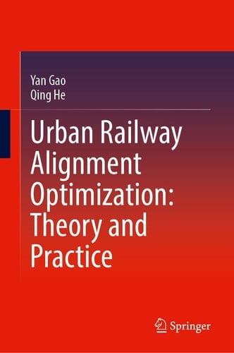 Urban Railway Alignment Optimization: Theory and Practice