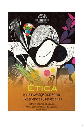 Ética en la investigación social Experiencias y reflexiones