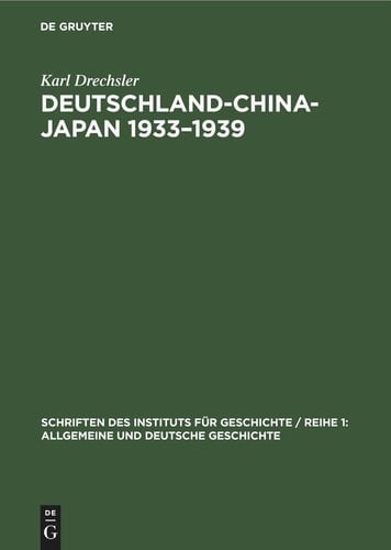 Deutschland-China-Japan 1933-1939 Das Dilemma der Deutschen Fernostpolitik