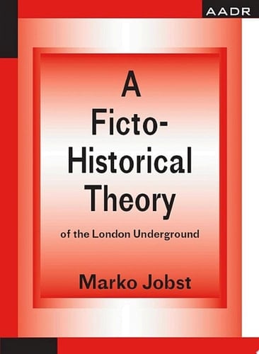 A Ficto-Historical Theory of the London Underground