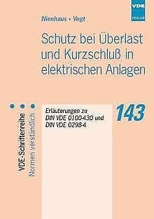Schutz bei Überlast und Kurzschluß in elektrischen Anlagen Erläuterungen zu DIN VDE 0100-430 und DIN VDE 0298-4