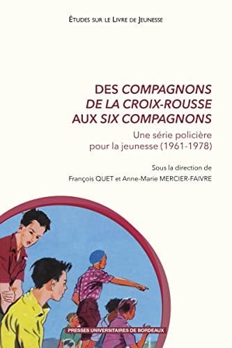 Des Compagnons de la Croix-Rousse aux Six compagnons une série policière pour la jeunesse (1961-1978)