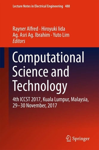 Computational Science and Technology 4th ICCST 2017, Kuala Lumpur, Malaysia, 29–30 November, 2017