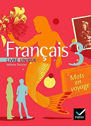 Français 3e : livre unique