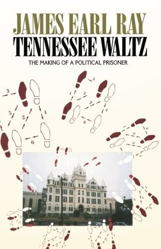 Tennessee Waltz: the Making of a Political Prisoner