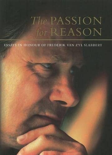 Van Zyl Slabbert The Passion for Reason : Essays in Honour of an Afrikaner African