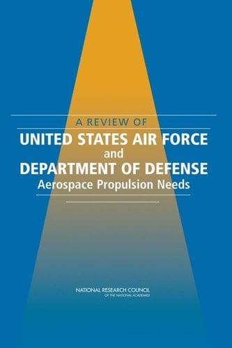 Review of United States Air Force and Department of Defense Aerospace Propulsion Needs