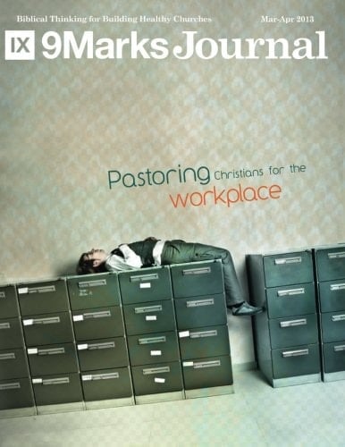 Pastoring Christian for the Workplace | 9Marks Journal