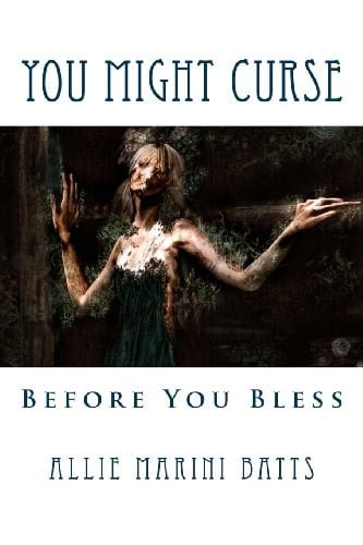 You Might Curse Before You Bless