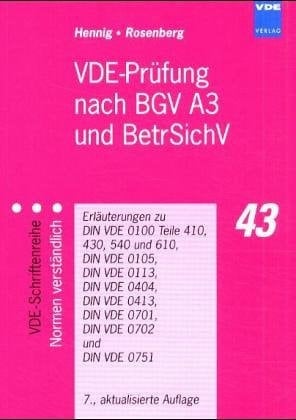 VDE-Prüfung nach BGV A2 (VBG 4) Erläuterungen zu DIN VDE 0100, 0105, 0113, 0404, 0413, 0701, 0702 und 0751