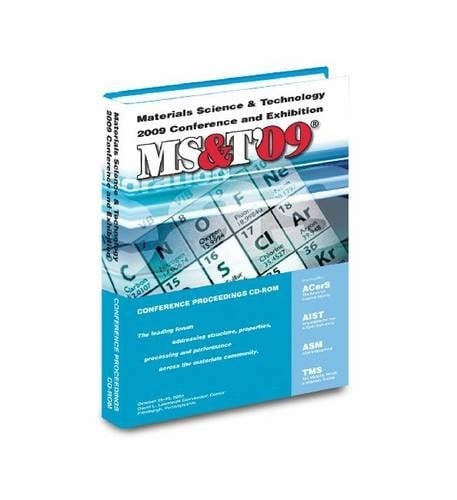 Materials Science and Technology 2009 Conference Proceedings