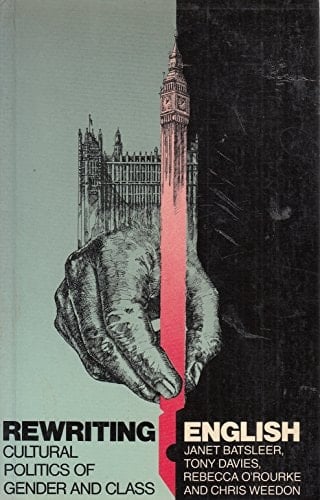 Rewriting English Cultural Politics of Gender and Class