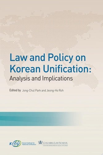 Law and Policy on Korean Unification Analysis and Implications