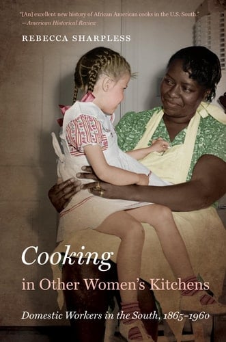 Cooking in Other Women's Kitchens Domestic Workers in the South, 1865-1960