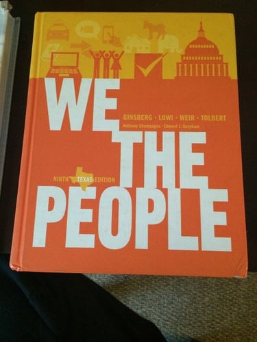We the People: An Introduction to American Politics (Ninth Texas Edition)