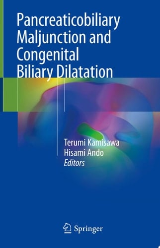 Pancreaticobiliary Maljunction and Congenital Biliary Dilatation