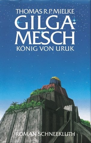 Gilgamesch: König von Uruk