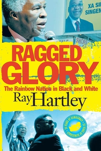 Ragged Glory The Rainbow Nation in Black and White
